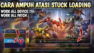 CARA ATASI STUCK LOADING MOBILE LEGENDS
