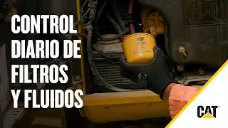 Cómo hacer una revisión diaria de los filtros y fluidos Cat®