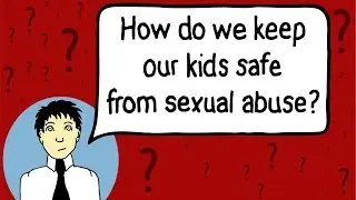 How do we keep our kids safe from sexual abuse?