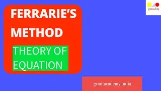 Ferrari’s Method|Theory of Equation| Root of Biquadratic equation|Ferraris Method in Hindi