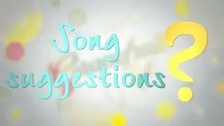 Any Song requests for us? ♥