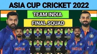 Asia Cup 2022 | India Squad For Asia Cup 2022 | India Team Final Squad