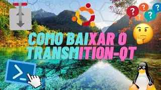 COMO!! Instalar o Transmission-qt pelo terminal(Qualquer distro linux)