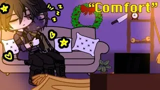 //• “Comfort” •// [] Father-son moment [] Afton Family GC []