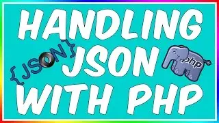 How To: Output & Handle JSON! (PHP)