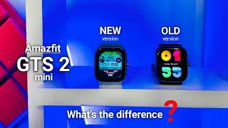 Amazfit GTS 2 mini New version | What's the difference between old and new version?