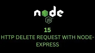 15 HTTP DELETE REQUEST WITH NODE-EXPRESS