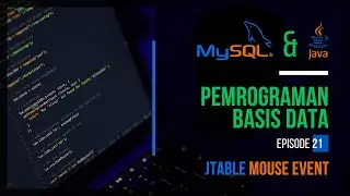 #21 JTable Mouse Event Listener | PEMROGRAMAN BASIS DATA