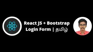 Login Form Using React JS | Bootstrap 4 | ReactJS Tutorial Tamil