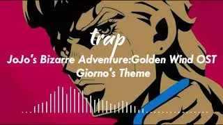 JoJo's Bizarre Adventure: Giorno's Theme (Trap Remix) | Golden Wind | Uikeloop remix