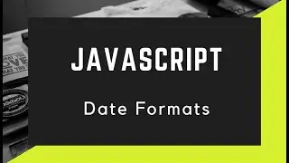 JavaScript Date Formats