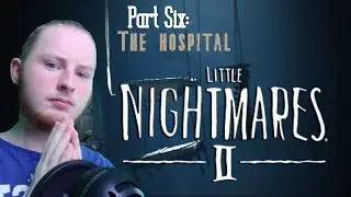 Sick or trick? [] Little Nightmares 2 #6