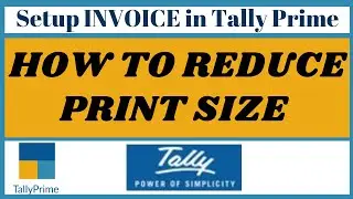 How to Reduce Invoice Print Size In Tally Prime 2022 for Beginners