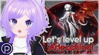 【GENSHIN IMPACT】It's time to level up Arlecchino!