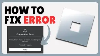 How To Fix Roblox Connection Error (2024)
