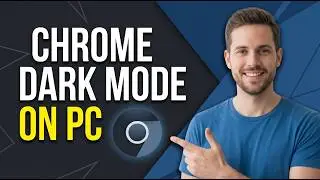 How To Put Chrome In Dark Mode Completely PC (Easy Guide)