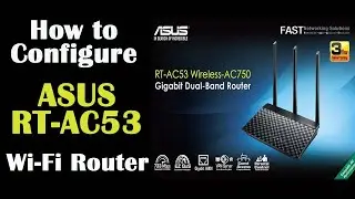 How to Configure ASUS RT AC53 WiFi Router.