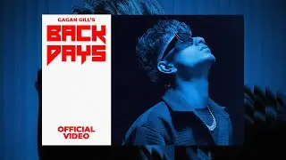 Gagan Gill - Back Days(Official Music Video)|| New Punjabi Song 2025