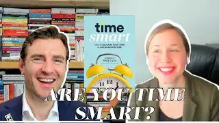 Ashley Whillans - Time Smart: How to Reclaim Your Time and Live a Happier Life