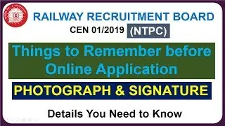 RRB NTPC RECRUITMENT 2019 | Photograph & Signature | Things to remember before Online application