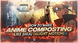 HOW TO MAKE ANIME COMPOSTING LIKE SHIJU | ALIGHT MOTION