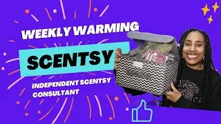 Scentsy Weekly Melt Report – Must-Try Scents!