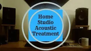 Acoustic Treatment: Homestudio Upgrades