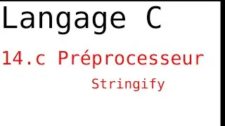 3.14.c - Préprocesseur  - Stringify