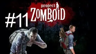ProjectZomboid #11 [Доски, доски. Где же доски?]
