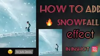 snowfall effect in inshot | snow effect in inshot | snow effect editing