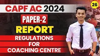 Regulations for Coaching Centre | Report | CAPF AC Paper 2 2024 