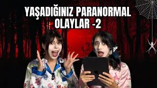 Sizlerden Gelen Paranormal Olayları Okuduk-2 w/ 