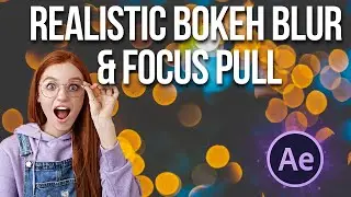 How to create realistic BOKEH Blur Focus Pull in Adobe After Effects 2023 | After Effects Tutorial