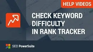 Keyword Difficulty: How to Check It in Rank Tracker