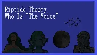 Riptide Theory --- Who is 