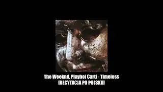 The Weeknd, Playboi Carti - Timeless [RECYTACJA PO POLSKU]