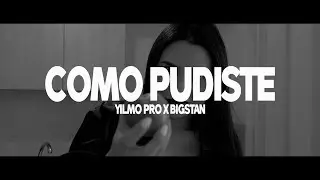 Big Stan ❌ Yilmo Pro - Como Pudiste (Video Oficial)
