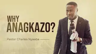 WHY ANAGKAZO