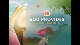Guru Har Rai Shows Us How God Provides