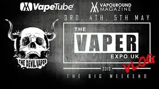 The Vaper Expo VLOG - May 2019!