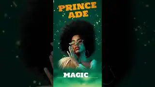 Magic - Prince Ade