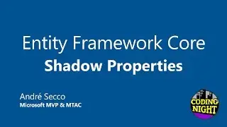 Entity Framework Core #6 - Shadow Properties