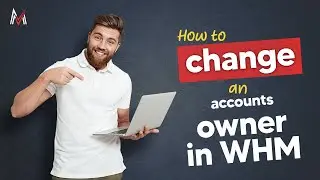 How to change an account's owner in WHM