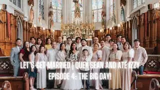 Let's Get Married | QueySean and Ate Izzy - Episode 4: The Big Day!