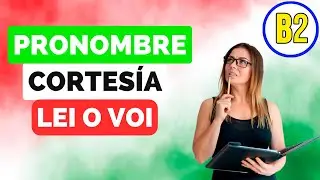 ✨ ITALIANO FÁCIL 🟢 Pronome di CORTESIA: VOI ó LEI? // Aprende a usarlo en Italiano!  (NIvel B2)