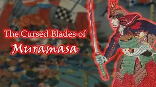 The Cursed Blades of Muramasa