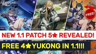 PATCH 1.1 LIMITED Banner 5★ REVEALED!! FREE 4★ Yukong With 1.1 Events??!!!