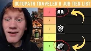 Octopath Traveler II Jobs RANKED! with ADVANCED JOBS (Octopath Traveler II Tier List)