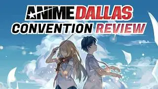 Anime Dallas 2026 Review