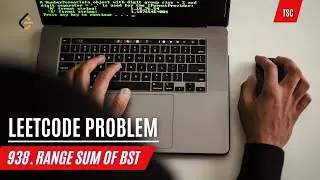 938. Range Sum of BST (LeetCode Problem) by The Stylish Coder